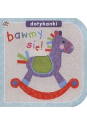 Dotykanki Bawmy się - Praca Zbiorowa - książka  wyd. 2013