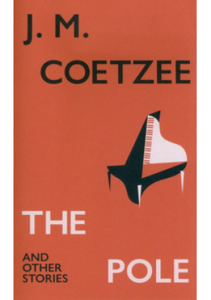 The Pole and Other Stories - J M Coetzee - książka  wyd. 2023