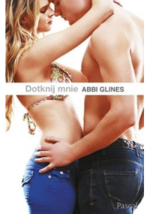Dotknij mnie - Abbi Glines - książka  wyd. 2016