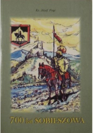 700 lat Sobieszowa - Józef Frąc - książka  wyd. 2005