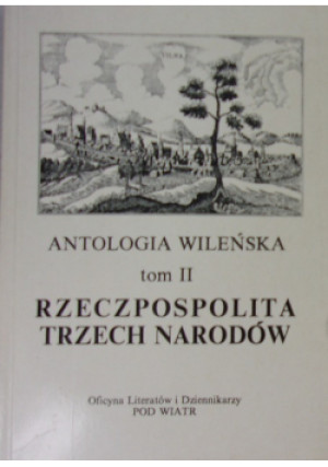 Antologia wileńska tom 2 Rzeczpospolita Trzech Narodów - Romuald Karaś - książka historyczna wyd. 1997
