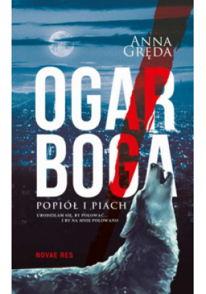 Ogar Boga Popiół i piach - Anna Gręda - książka  wyd. 2015