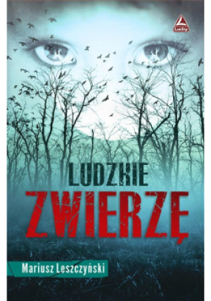 Ludzkie zwierzę - Mariusz Leszczyński, Leszczyński Mariusz - książka  wyd. 2022