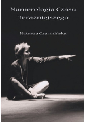 Numerologia czasu teraźniejszego - Natasza Czarmińska - książka  wyd. 2021