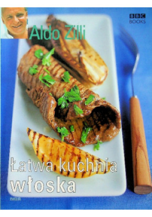 Łatwa kuchnia włoska - Aldo Zilli - książka  wyd. 2006