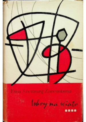 Iskry na wiatr - Ewa Szelburg Zarembina - książka  wyd. 1965