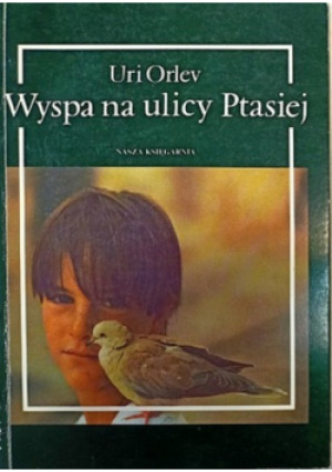 Wyspa na ulicy Ptasiej - Uri Orlev - książka  wyd. 1990