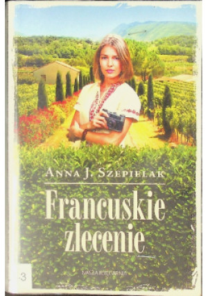 Francuskie zlecenie - Anna J. Szepielak - książka  wyd. 2016