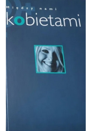 Między nami kobietami - Anna Kotlonek - książka  wyd. 2004