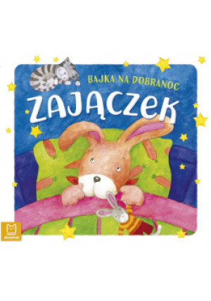 Zajączek Bajka na dobranoc - książka  wyd. 2022