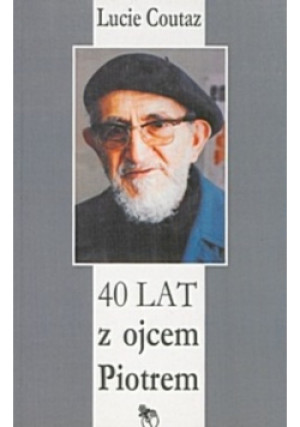 40 lat z ojcem Piotrem - Lucie Coutaz - książka  wyd. 2002