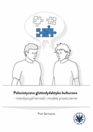 Polonistyczna glottodydaktyka kulturowa - Garncarek Piotr - książka  wyd. 2022