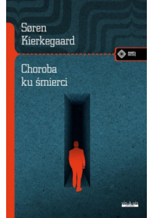 Choroba ku śmierci - Kierkegaard Soren - książka  wyd. 2024