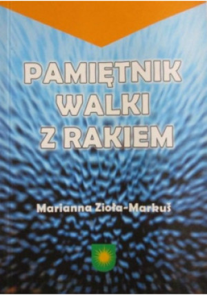 Pamiętnik walki z rakiem - Marianna Zioła - książka  wyd. 2002