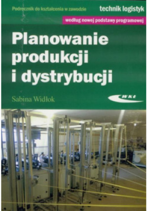 Planowanie produkcji i dystrybucji - Widłok Sabina - książka  wyd. 2016
