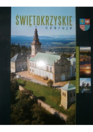 Świętokrzyskie czaruje - Praca Zbiorowa - książka  wyd. 2019