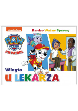 Psi Patrol. Bardzo Ważne Sprawy. Wizyta u lekarza - książka  wyd. 2022