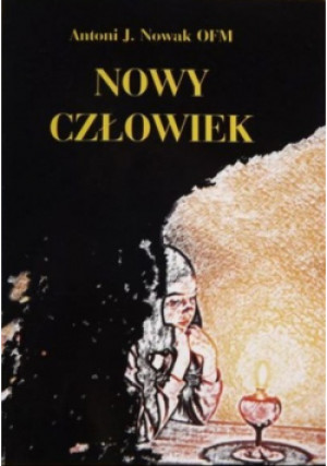 Nowy człowiek - Antoni J. Nowak - książka  wyd. 1998