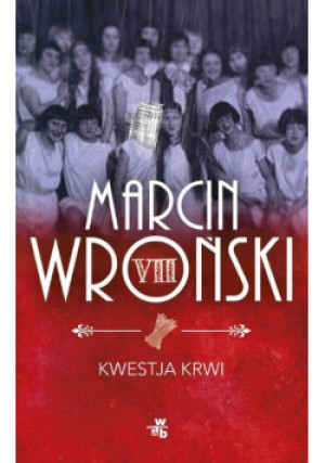 Kwestia krwi - Marcin Wroński - książka  wyd. 2014
