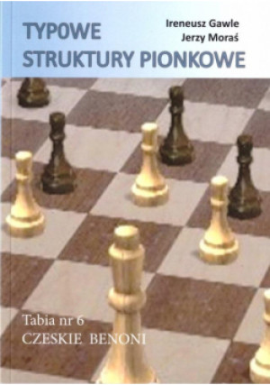 Typowe struktury pionkowe. Tabia nr 6 - Gawle Ireneusz, Moraś Jerzy - książka  wyd. 2024
