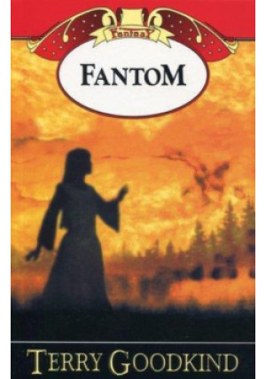 Fantom - Terry Goodkind - książka fantasy wyd. 2013