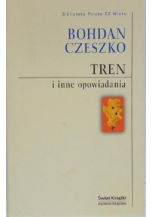 Tren i inne opowiadania - Bohdan Czeszko - książka  wyd. 2005