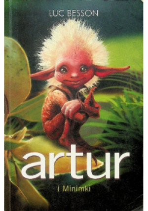 Artur i Minimki - Luc Besson - książka fantasy wyd. 2004