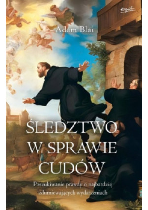 Śledztwo w sprawie cudów - Adam Blai - książka  wyd. 2023