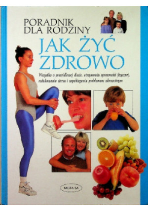 Jak żyć zdrowo - Praca Zbiorowa - książka  wyd. 1997