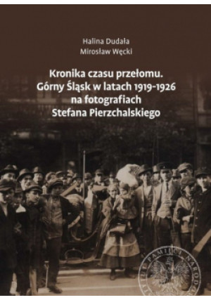 Kronika czasu przełomu - Mirosław Węcki, Halina Dudała - książka historyczna wyd. 2019