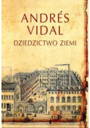 Dziedzictwo ziemi - Andres Vidal - książka historyczna wyd. 2013