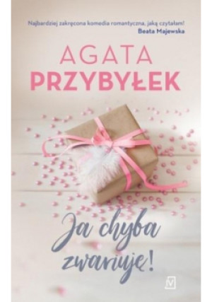 Ja chyba zwariuję - Agata Przybyłek - książka  wyd. 2018