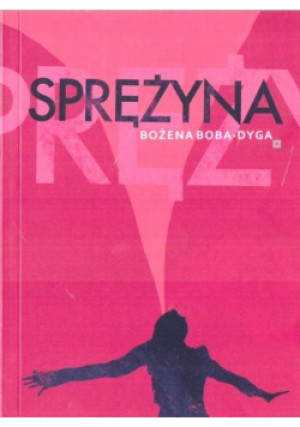 Sprężyna - Bożena Boba-Dyga - książka  wyd. 2022