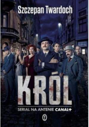 Król - Szczepan Twardoch - książka  wyd. 2016