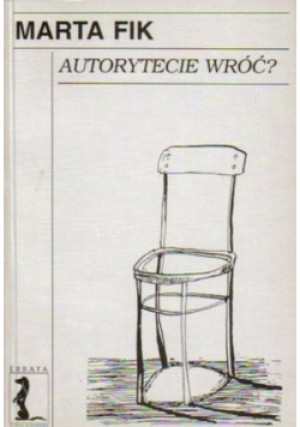 Autorytecie wróć - Marta Fik - książka historyczna wyd. 1997