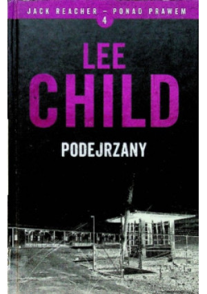 Jack Reacher - ponad prawem Tom 4 Podejrzany - Lee Child - książka  wyd. 2016