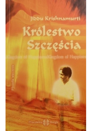 Królestwo Szczęścia - Jiddu Krishnamurti - książka  wyd. 1996