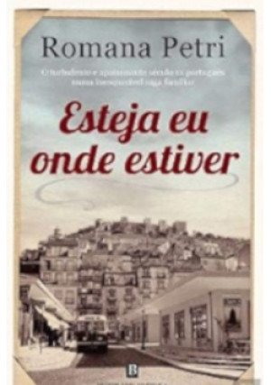 Esteja Eu Onde Estiver - Romana Petri - książka  wyd. 2011