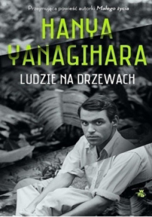 Ludzie na drzewach - Hanya Yanagihara - książka  wyd. 2017