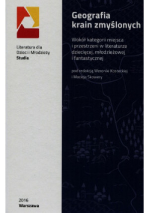 Geografia krain zmyślonych - Praca Zbiorowa - książka  wyd. 2016