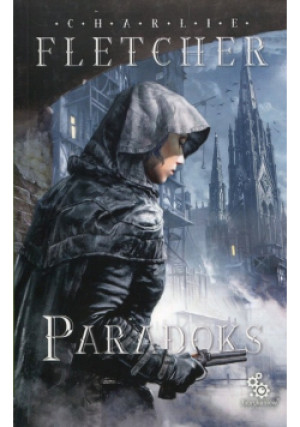 Trylogia Nadzoru Tom II Paradoks - Charlie Fletcher - książka fantasy wyd. 2018
