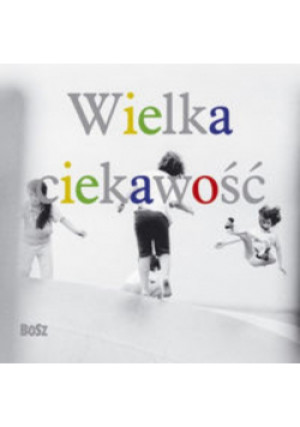 Wielka Ciekawość - Anna Nasiłowska, Elżbieta Lempp - książka  wyd. 2010