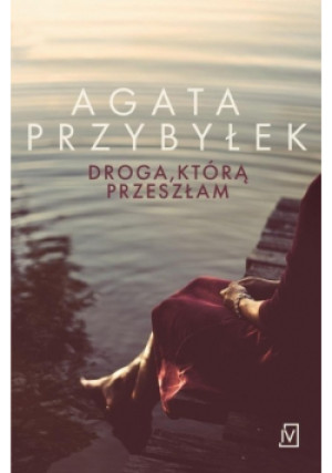 Droga, którą przeszłam - Agata Przybyłek - książka  wyd. 2021