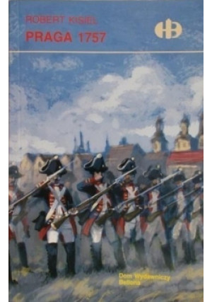 Praga 1757 - Robert Kisiel - książka historyczna wyd. 2003