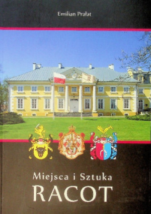 Miejsca i sztuka Racot - Emilian Prałat - książka historyczna wyd. 2016