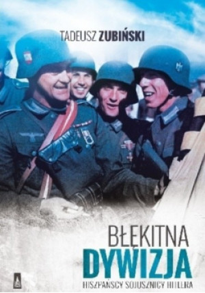 Błękitna Dywizja - Tadeusz Zubiński - książka historyczna wyd. 2016