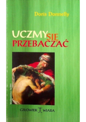Uczymy się przebaczać - Doris Donnelly - książka  wyd. 2002