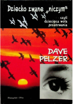 Dziecko zwane niczym - Dave Pelzer - książka  wyd. 1999