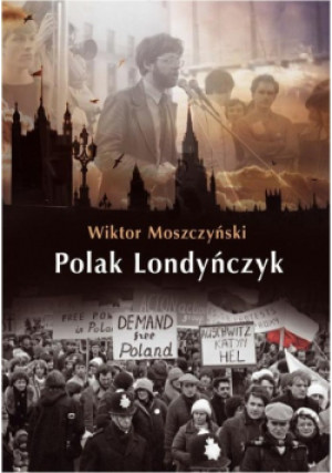 Polak Londyńczyk - Wiktor Moszczyński - książka historyczna wyd. 2011