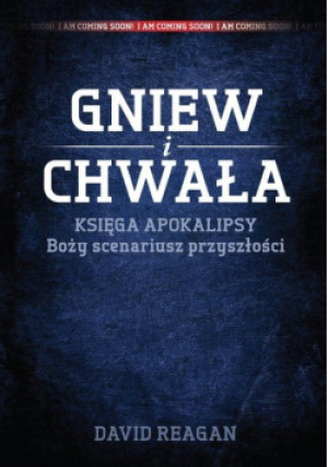 Gniew i Chwała - David Reagan - książka  wyd. 2013